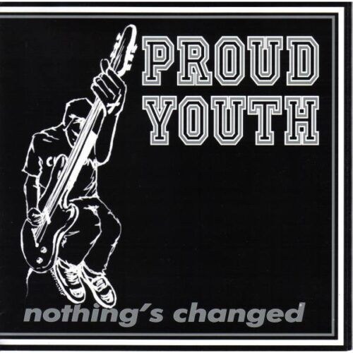 Proud Youth - Nothings Changed