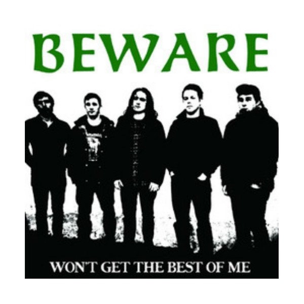 Beware - Won't Get The Best Of Me