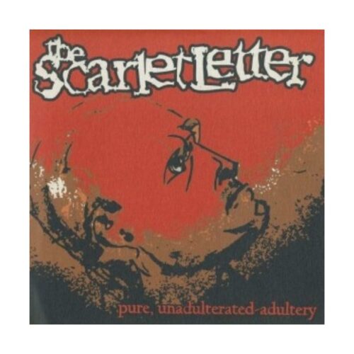 Scarlet Letter - Pure Unadulterated Adultery
