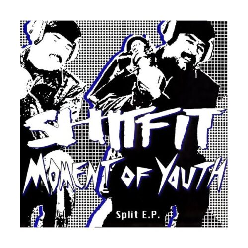 Shitfit/Moment of Youth