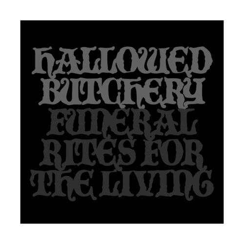 Hallowed Butchery - Funeral Rites Of The Living