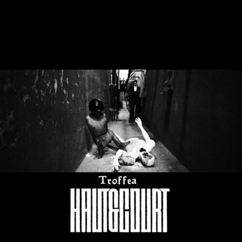 Haut & Court - Troffea BLACK VINYL