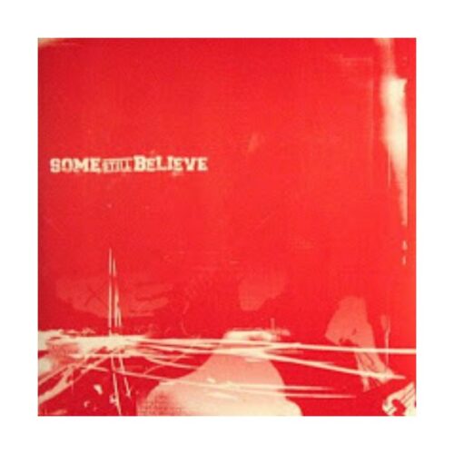 Some Still Believe - Same