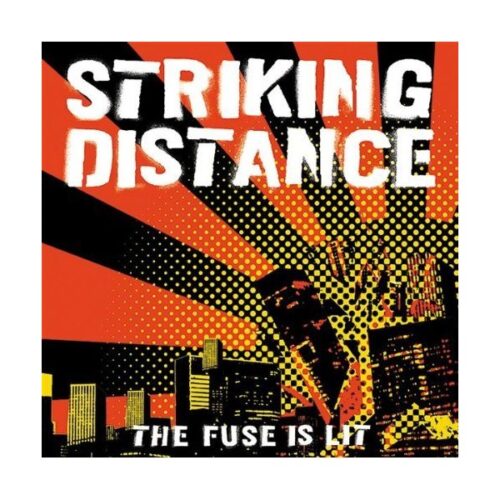 Striking Distance - The Fuse Is Lit