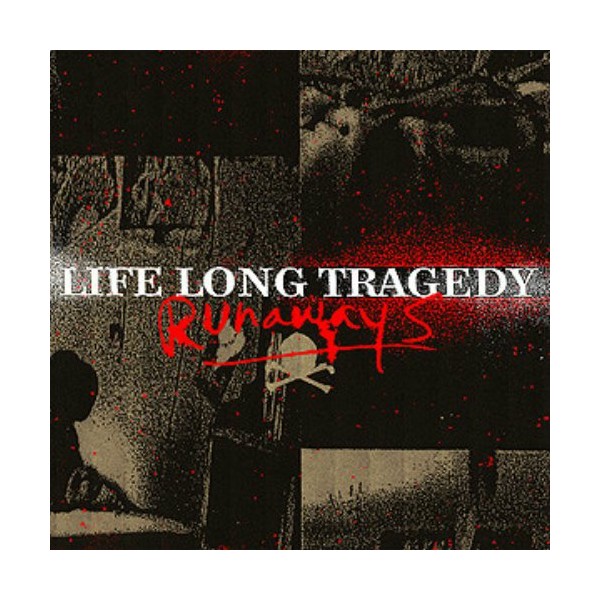 Life Long Tragedy - Runaways