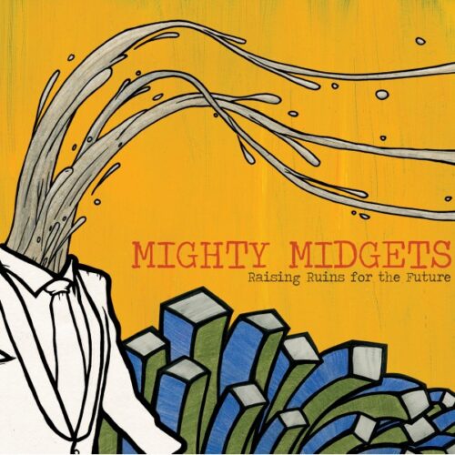 Mighty Midgets - Raising Ruins For The Future RED VINYL