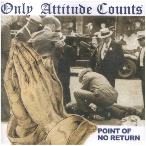 Only Attitude Counts - Point Of No Return CD