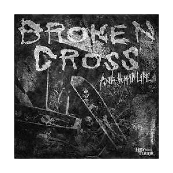 Broken Cross - Anti Human Life
