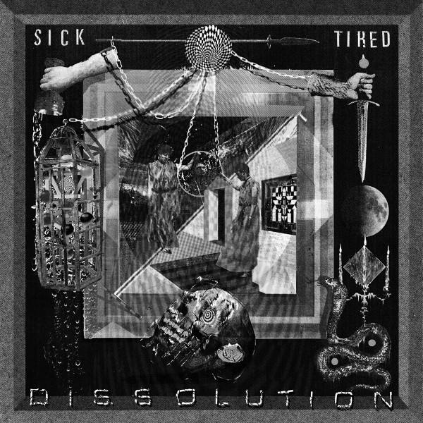 Sick / Tired - Dissolution