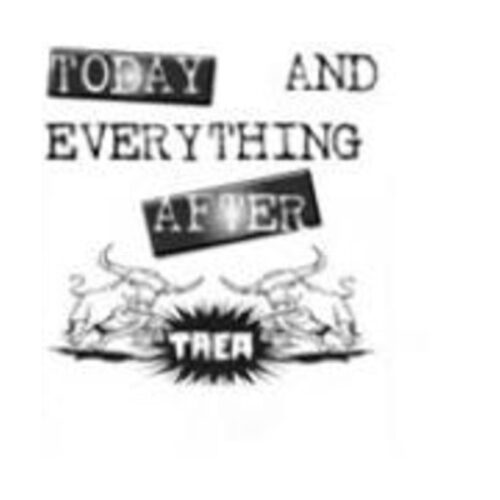 Today And Everything After - Teae