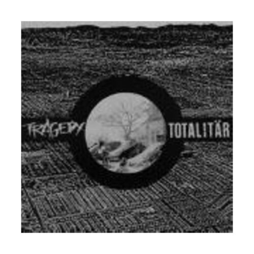 Tragedy / Totalitär - Split