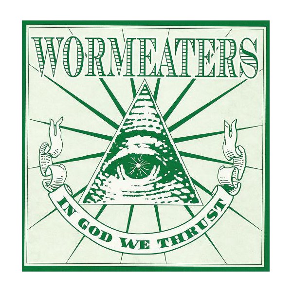 Wormeaters - In God We Thrust 7"
