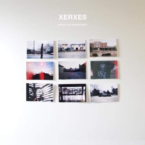 Xerxes - Would You Understand