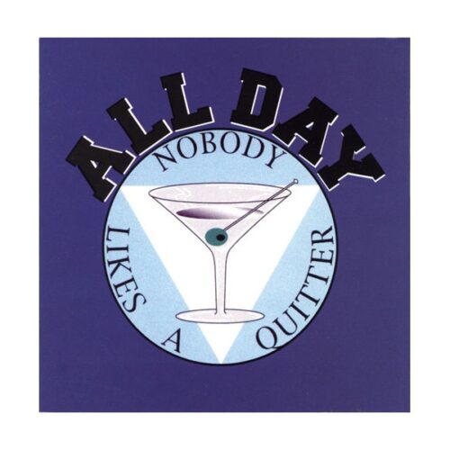 All Day - Nobody Likes A Quitter