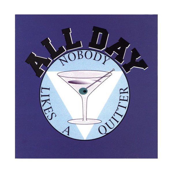 All Day - Nobody Likes A Quitter