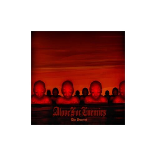 Alove For Enemies - The Harvest