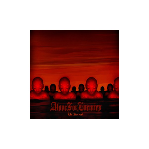 Alove For Enemies - The Harvest