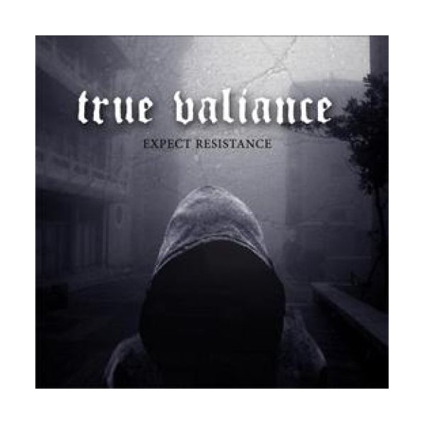 True Valiance - Expect Resistance