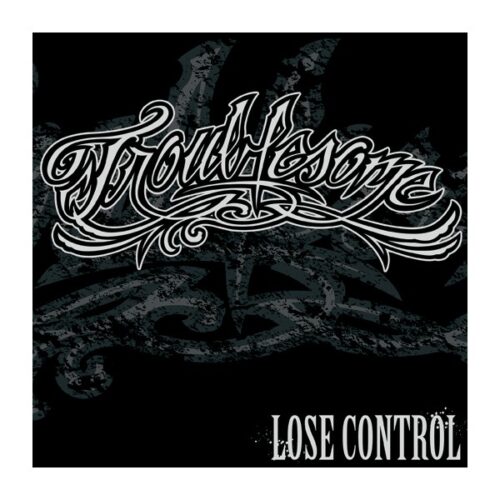 Troublesome - Lose Control CD