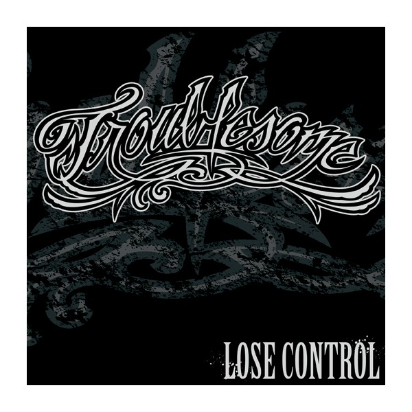 Troublesome - Lose Control CD