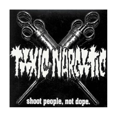 Toxic Narcotic - Shoot People Not Dope CD