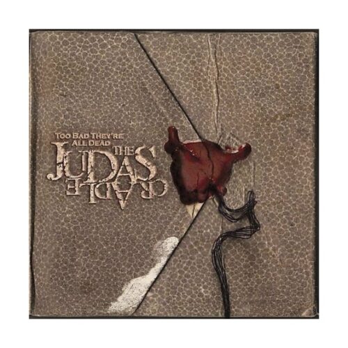 The Judas Cradle - Too Bad They're All Dead CD