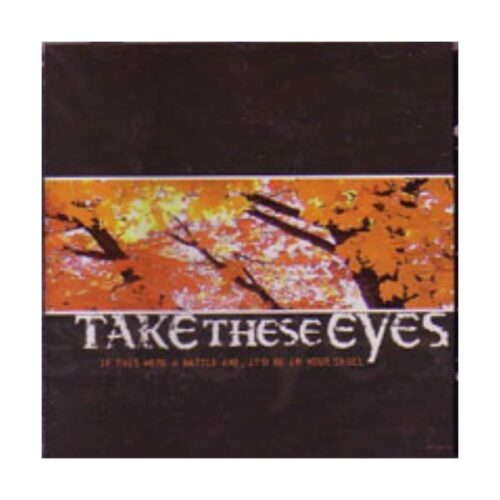 Take These Eyes - If This Were A Battle Axe CD