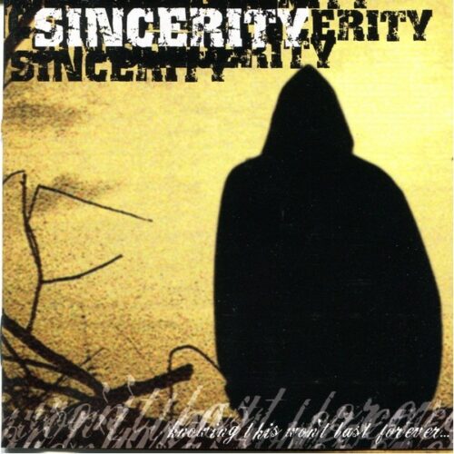 Sincerity - Knowing This Wont Last