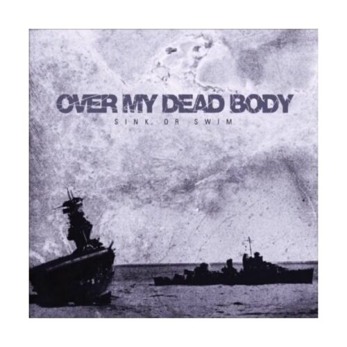 Over My Dead Body - Sink Or Swim