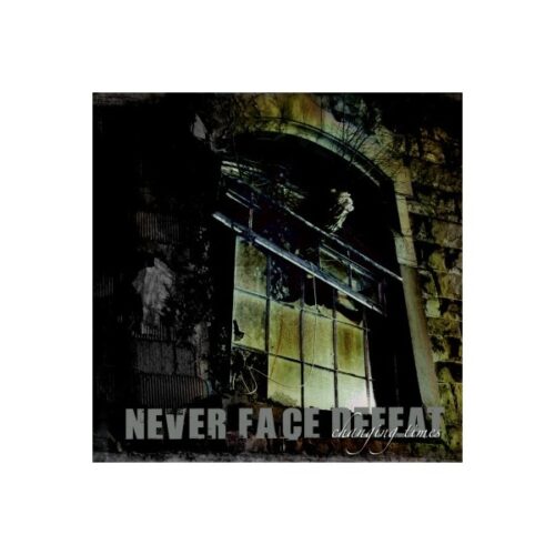 Never Face Defeat - Changing Times CD
