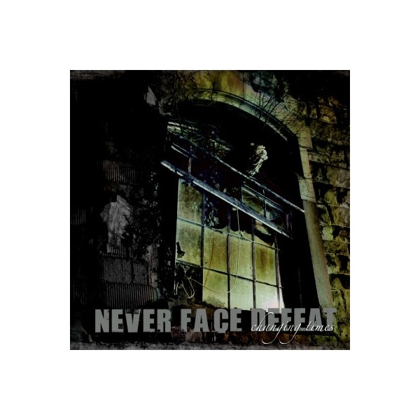 Never Face Defeat - Changing Times CD
