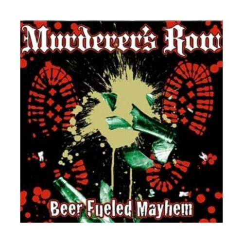 Murderer's Row - Beer Fueled Mayhem