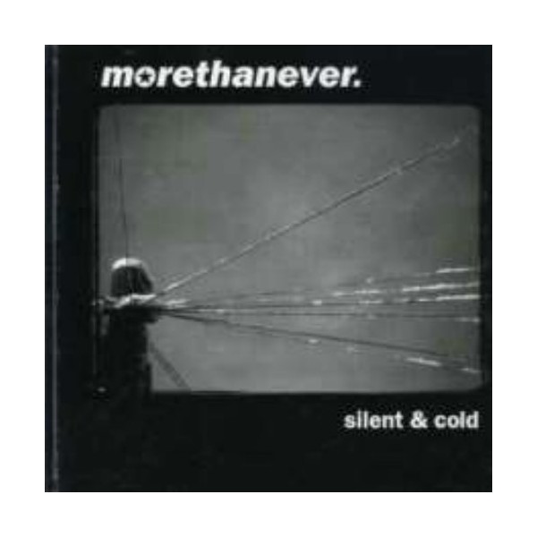 More Than Ever - Silent & Cold CD