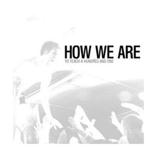 How We Are - To Teach A Hundred