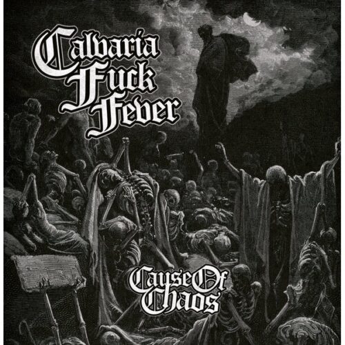Calvaria Fuck Fever - Cause Of Chaos