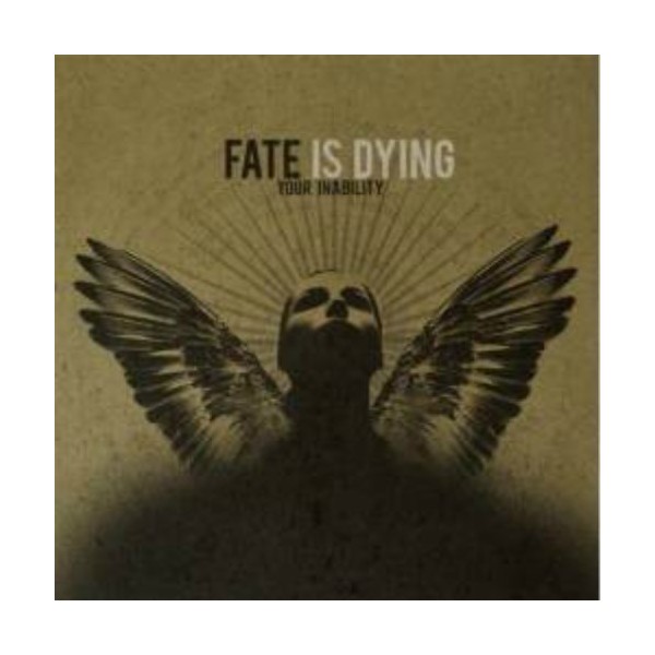 Fate Is Dying - Your Inability