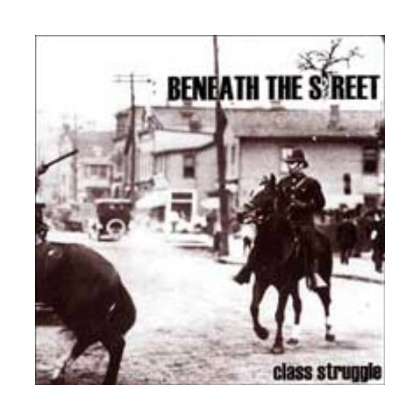 Beneath The Street - Class Struggle