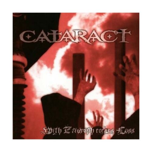 Cataract - With Triumph Comes Loss CD
