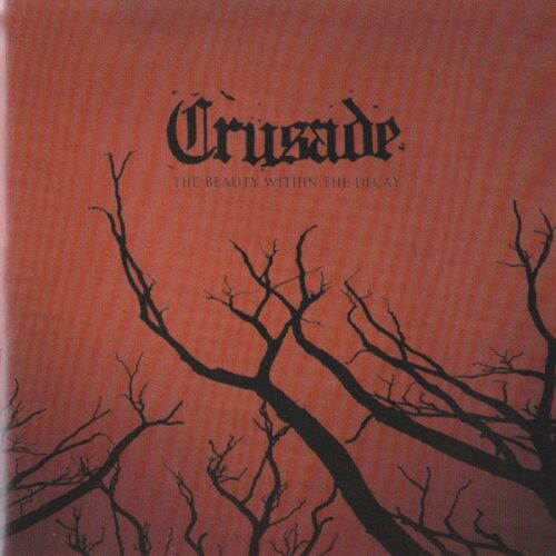 Crusade - The Beauty Within The Decay