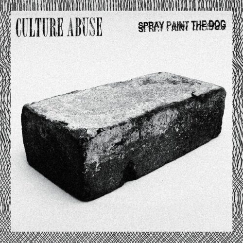 Culture Abuse - Spray Paint The Dog