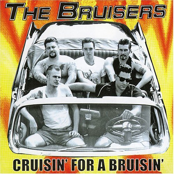 Bruisers - Cruisin For A Bruisin