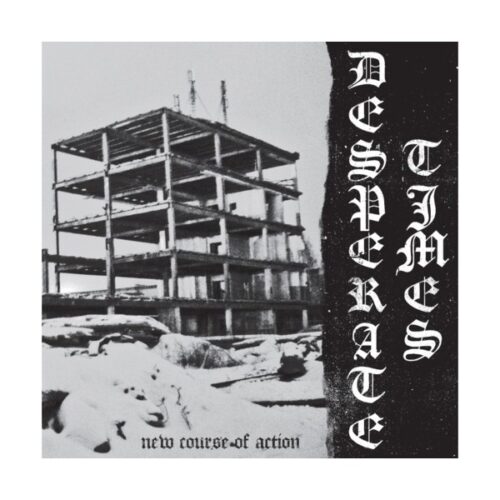 Desperate Times - New Course Of Action