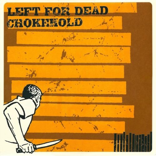 Chokehold / Left For Dead - Split