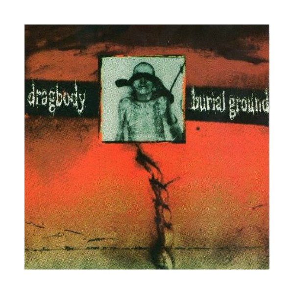 Dragbody / Burial Ground - Split