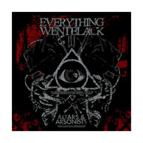 Everything Went Black - Altars And Arsonists