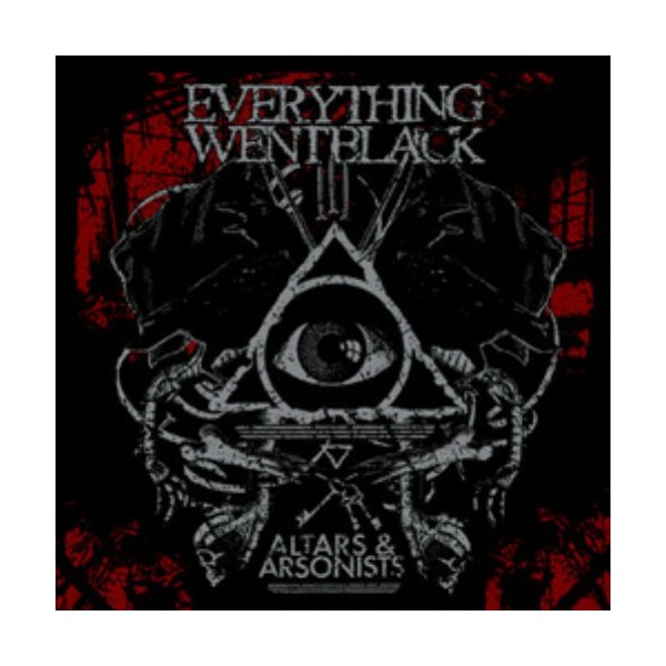 Everything Went Black - Altars And Arsonists