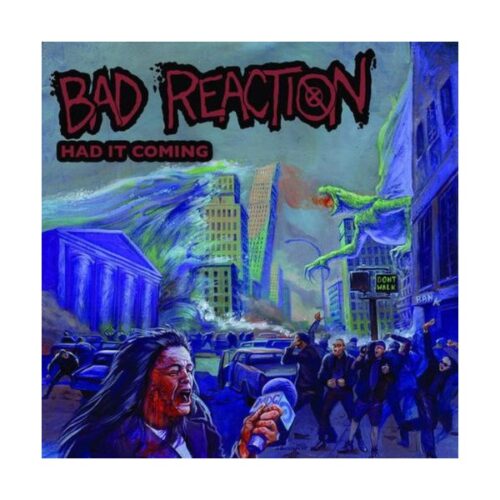 Bad Reaction - Had It Coming