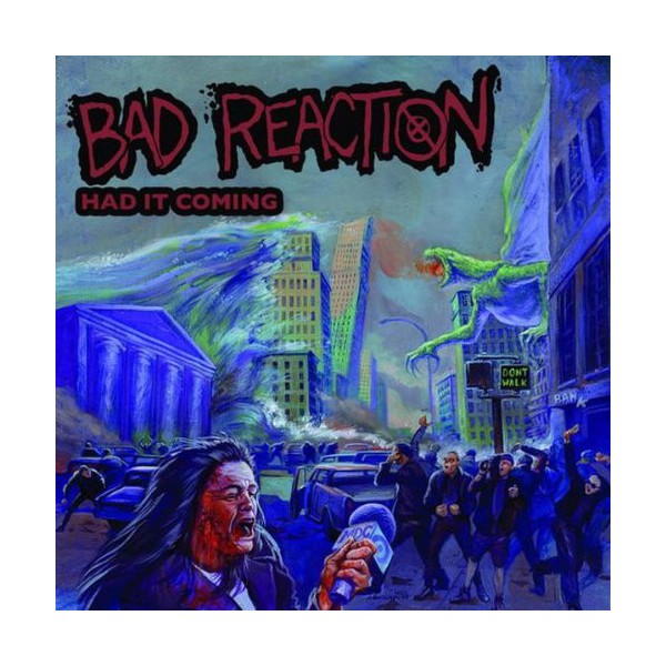Bad Reaction - Had It Coming