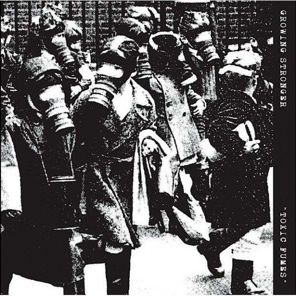 Growing Stronger - Toxic Fumes 7"
