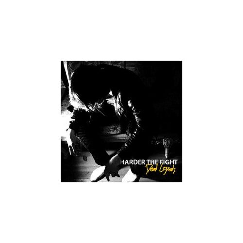 Harder The Fight - Dead Legends